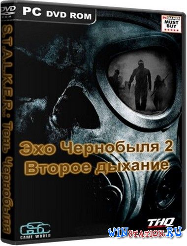S.T.A.L.K.E.R.: Тень Чернобыля - Эхо Чернобыля 2: Второе дыхание (2014)