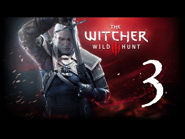 The Witcher 3: Wild Hunt / Ведьмак 3: Дикая Охота (Patch v1.08)
