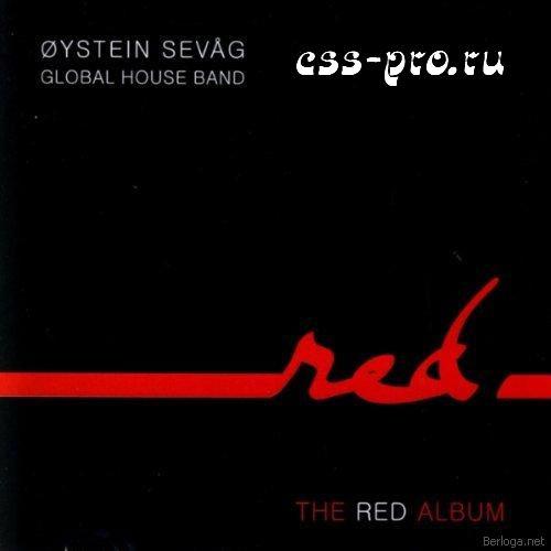 Oystein Sevag Global House Band - The Red Album