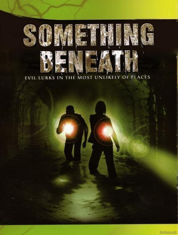 Гнев земли / Something Beneath (2007/DVDRip)