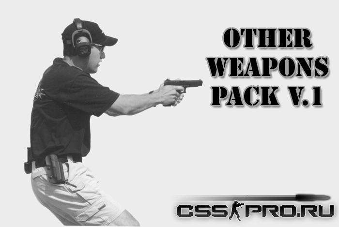 Other Weapons Pack v.1 для СS:S