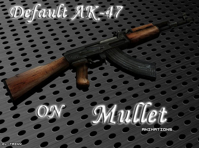Default AK-47 On Mullet Animations
