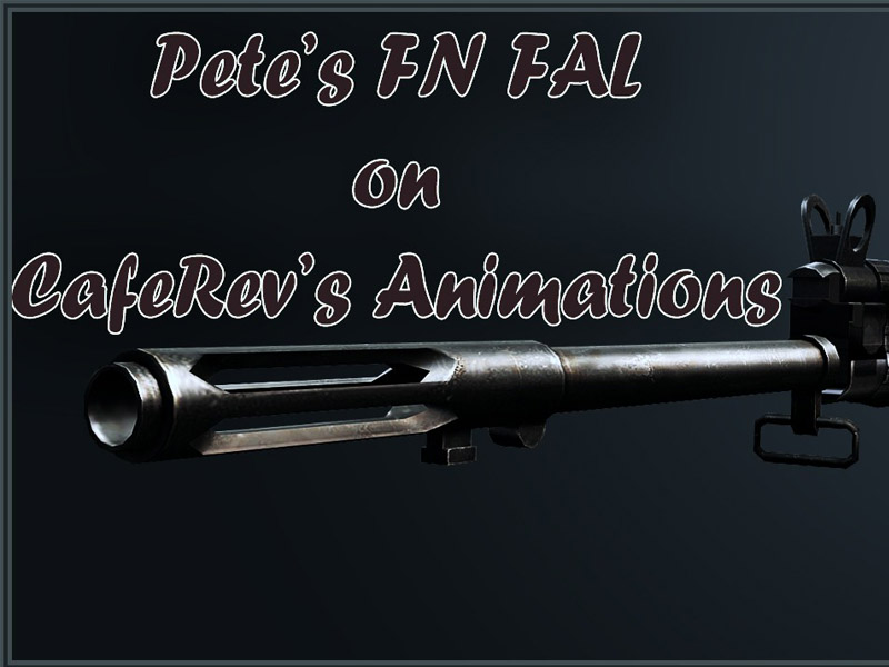 Pete's FN FAL on CafeRev's animations